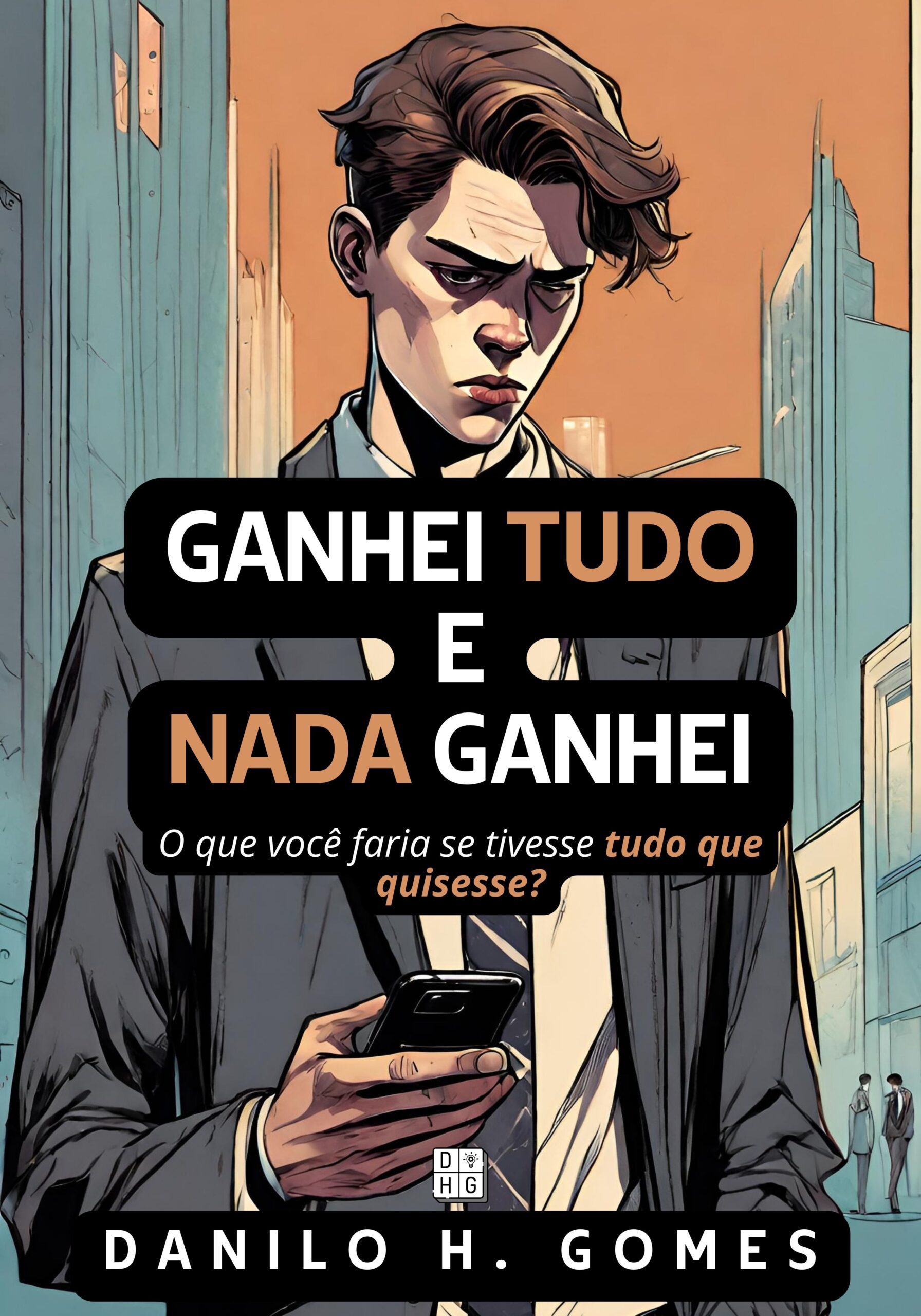 Ganhei Tudo e Nada Ganhei: O que você faria se tivesse tudo que quisesse?