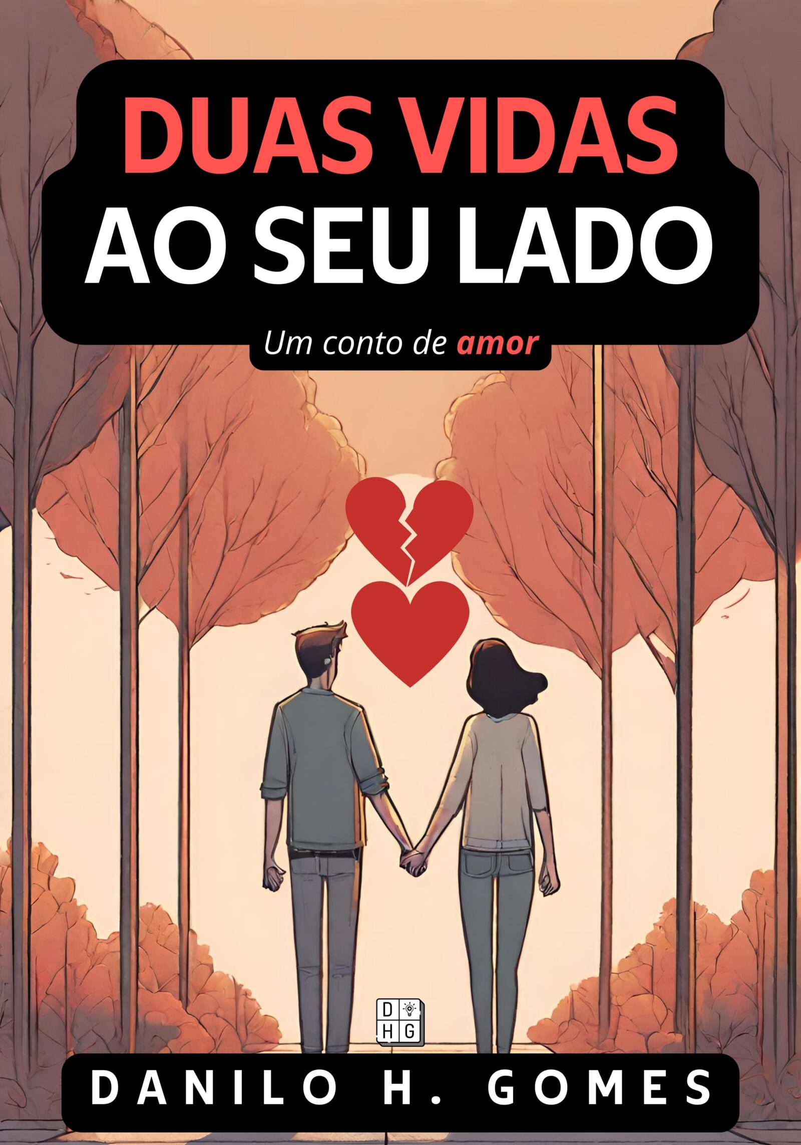 Duas Vidas ao Seu Lado: Um conto de amor