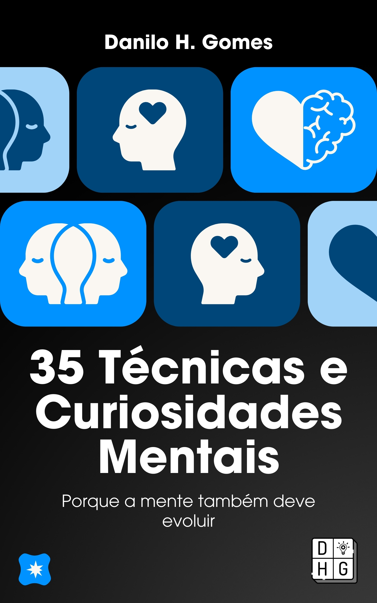 35 Técnicas e Curiosidades Mentais: Porque a mente também deve evoluir