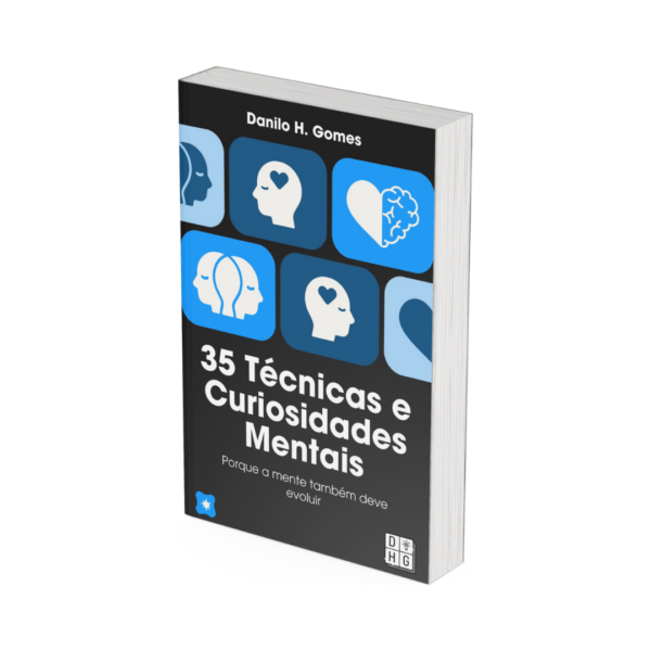 35 Técnicas e Curiosidades Mentais: Porque a mente também deve evoluir