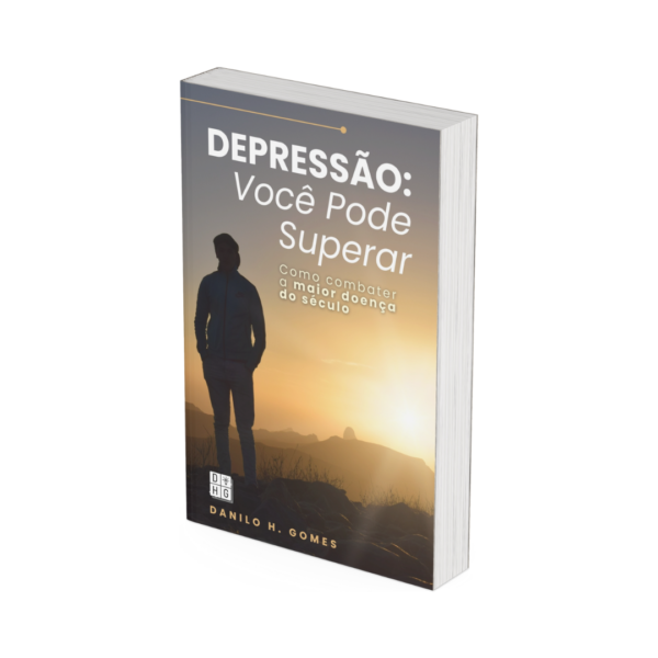 Depressão: Você Pode Superar: Como combater a maior doença do século