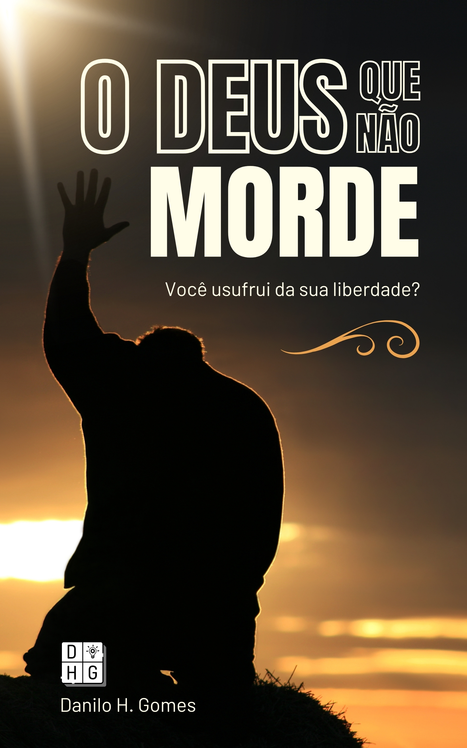 O Deus Que Não Morde: Você usufrui da sua liberdade?