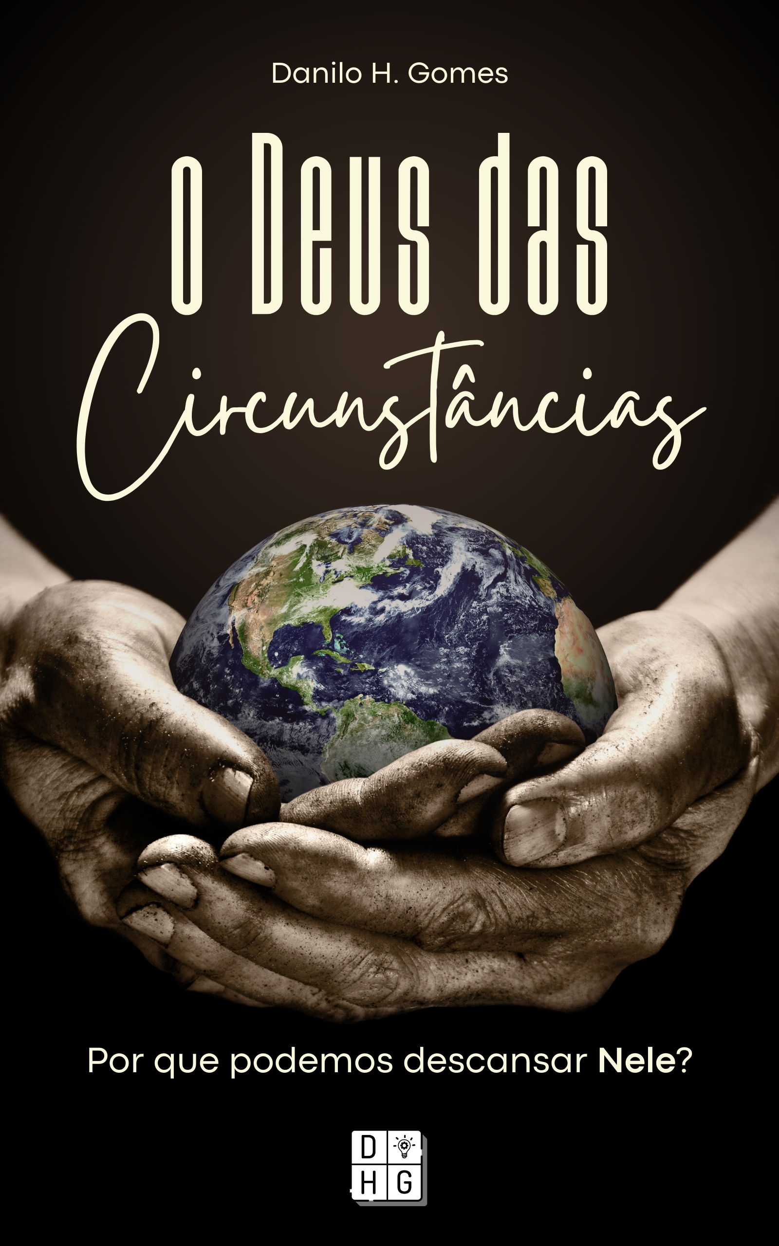 O Deus das Circunstâncias: Por que podemos descansar Nele?
