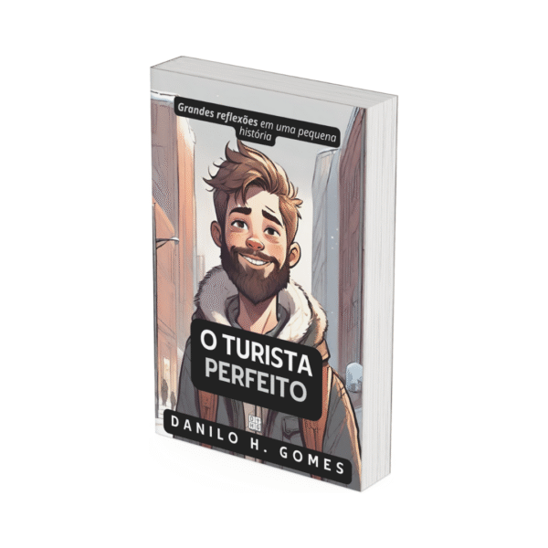 O Turista Perfeito: Grandes reflexões em uma pequena história