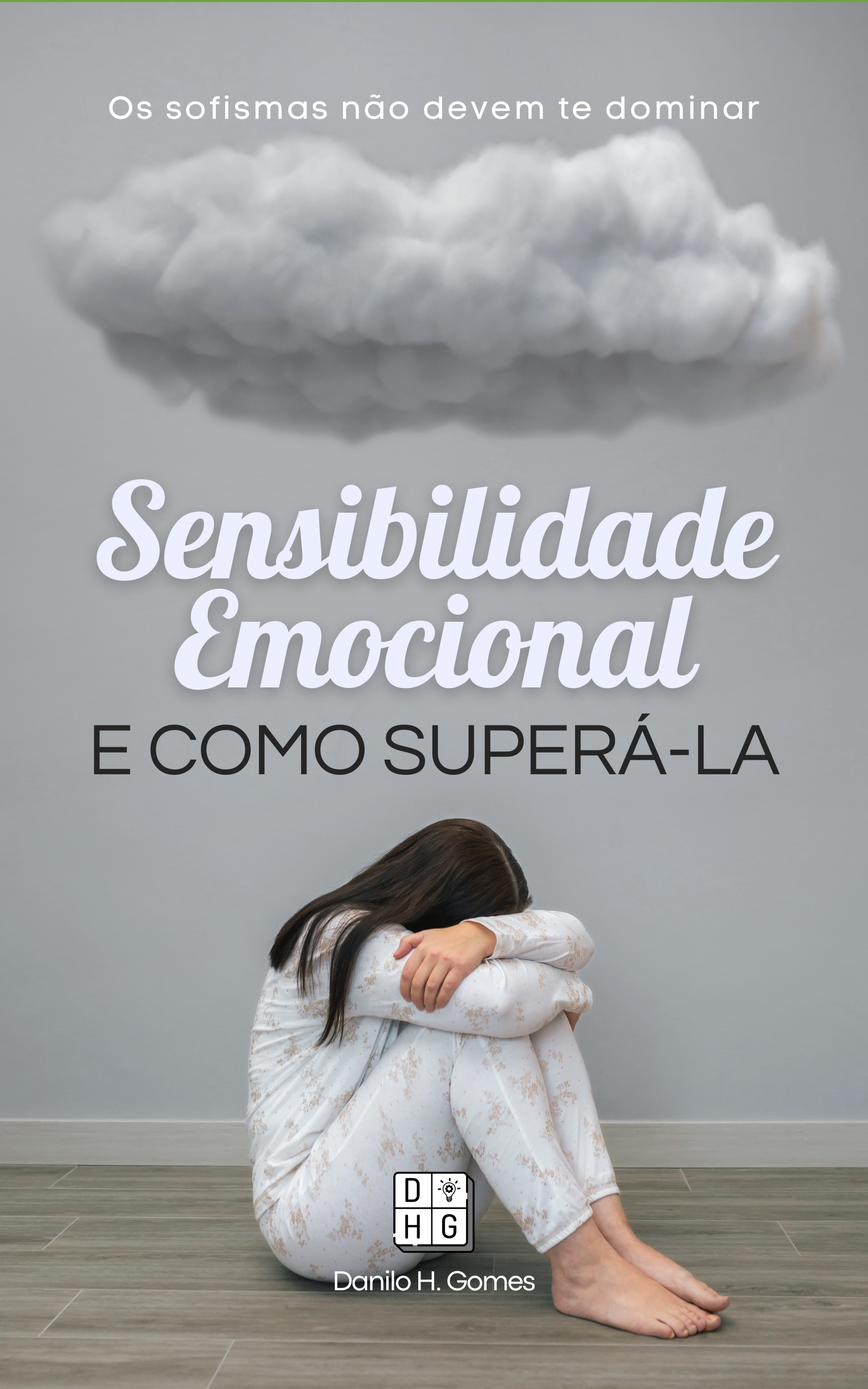 Sensibilidade Emocional e Como Superá-la: Os sofismas não devem te dominar