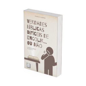 Verdades Bíblicas Difíceis de Engolir… Ou Não: A própria Bíblia se explica