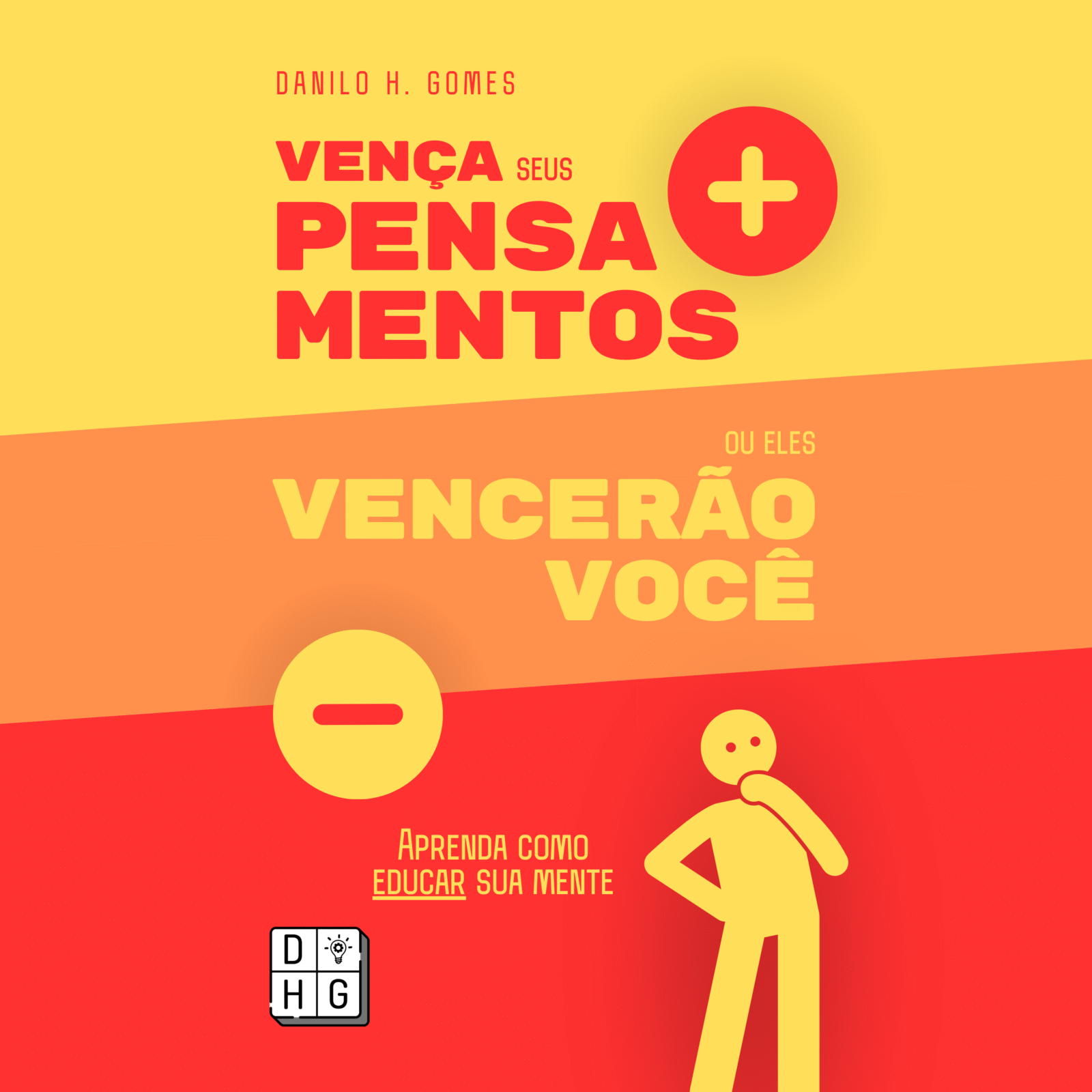 Vença Seus Pensamentos ou Eles Vencerão Você: Aprenda como educar sua mente (Audiolivro / Versão Resumida)