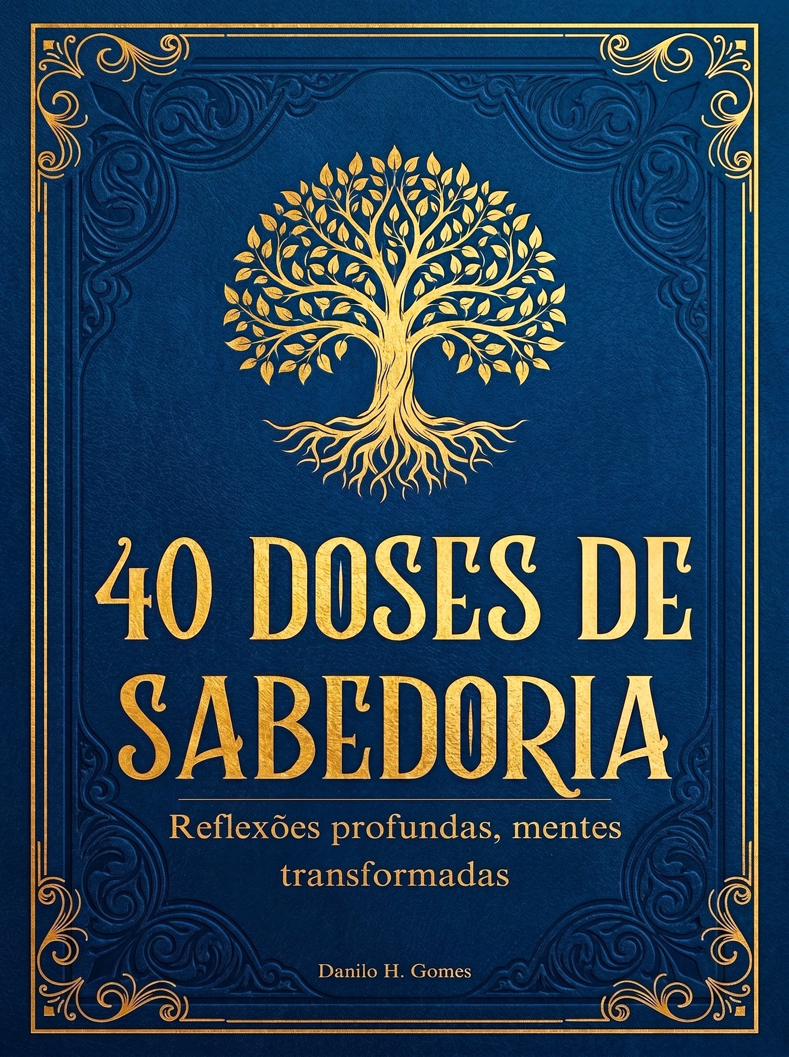 40 Doses de Sabedoria: Reflexões profundas, mentes transformadas
