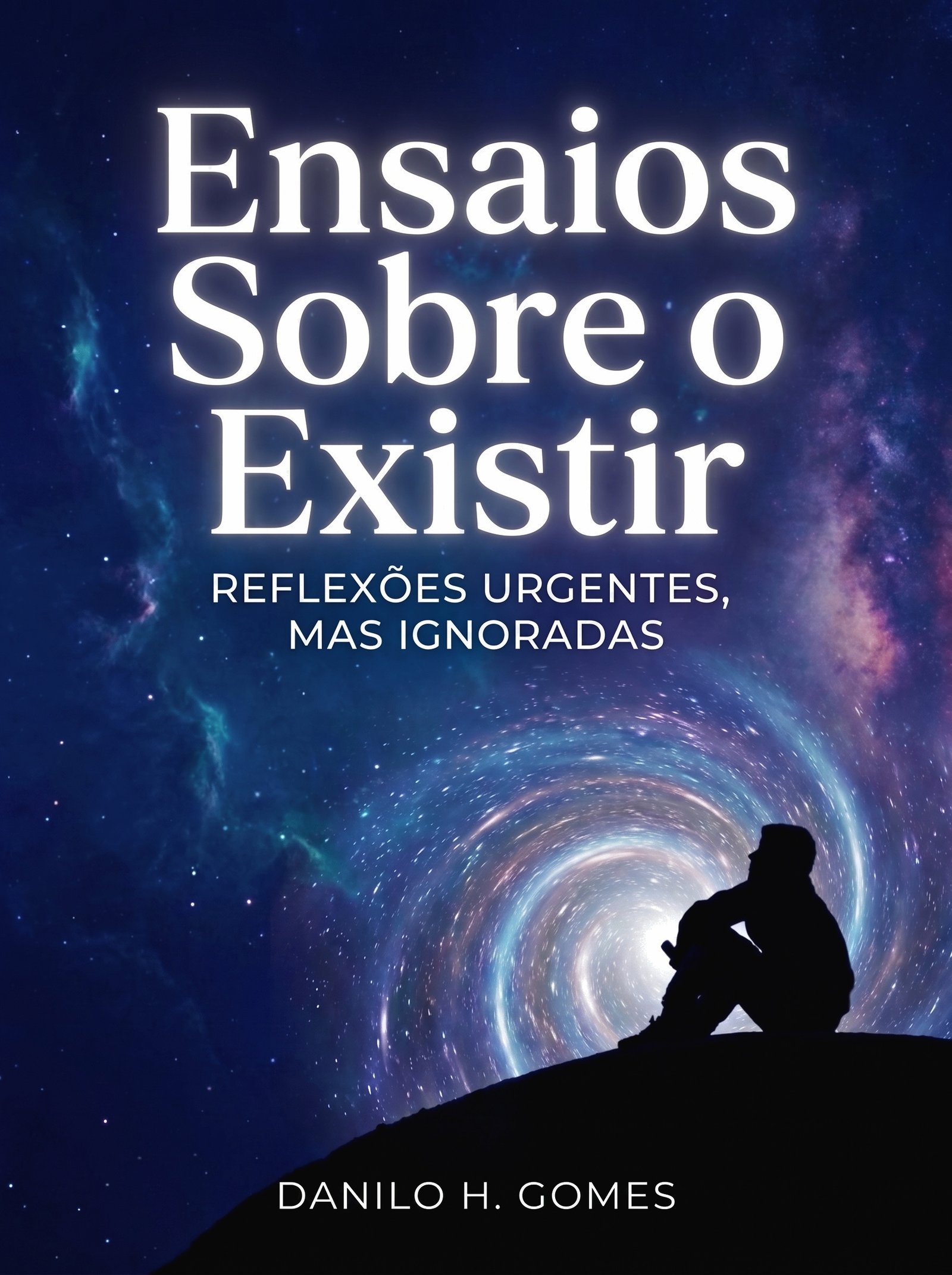Ensaios Sobre o Existir: Reflexões urgentes, mas ignoradas